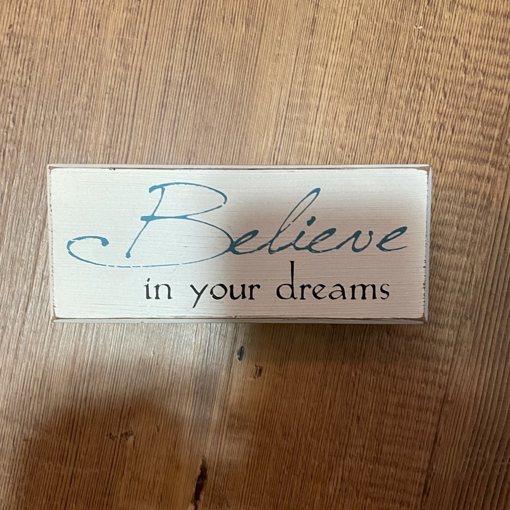 Believe in your Dreams Sign